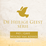 Thumbnail Podcast De Heilige Geest Serie, episode 43 Gaven van de Geest thema woord van kennis
