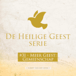 Thumbnail Podcast De Heilige Geest Serie, episode 31 Meer van de Geest thema gemeenschap