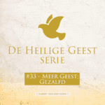 Thumbnail Podcast De Heilige Geest Serie, episode 33 Meer van de Geest thema Gezalfd