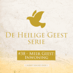 Thumbnail Podcast De Heilige Geest Serie, episode 38 Meer van de Geest thema Inwoning
