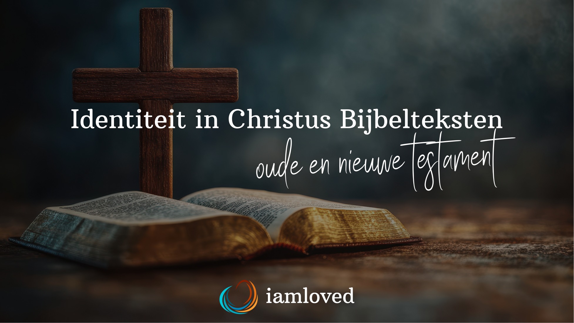 Identiteit in Christus - Bijbelteksten oude en nieuwe testament
