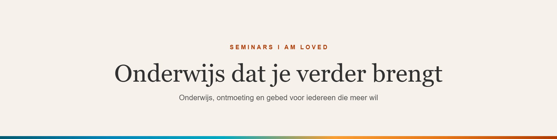 Seminars I AM Loved: onderwijs dat je verder brengt